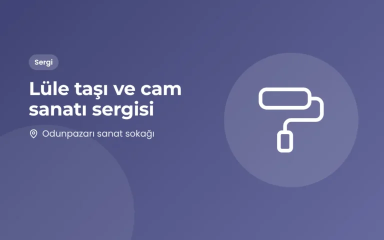 Lüle taşı ve cam sanatı sergisi