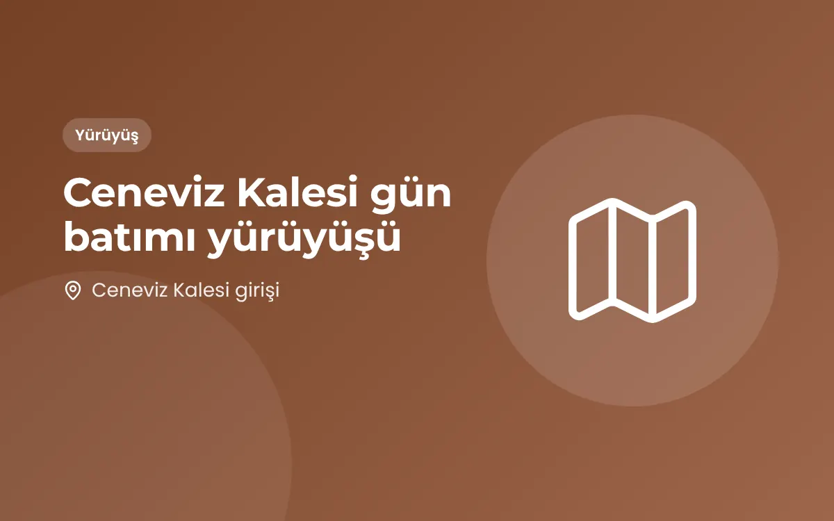 Ceneviz Kalesi gün batımı yürüyüşü