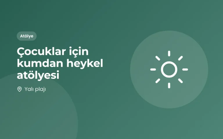 Çocuklar için kumdan heykel atölyesi